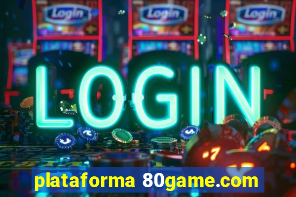 plataforma 80game.com